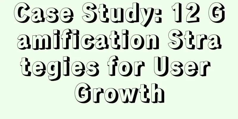 Case Study: 12 Gamification Strategies for User Growth