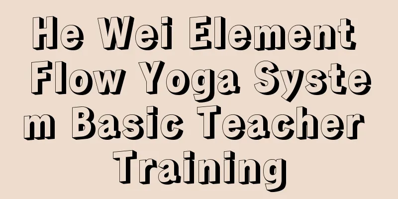 He Wei Element Flow Yoga System Basic Teacher Training