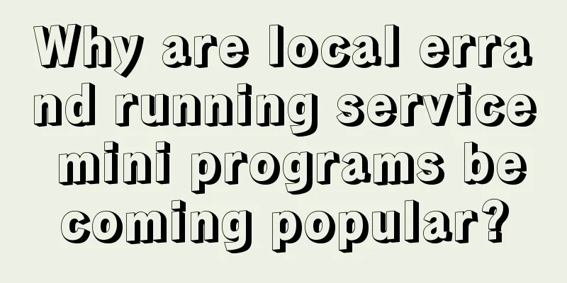 Why are local errand running service mini programs becoming popular?