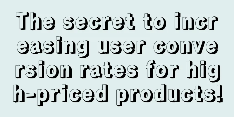 The secret to increasing user conversion rates for high-priced products!