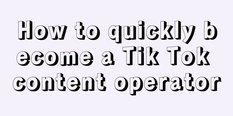 How to quickly become a Tik Tok content operator