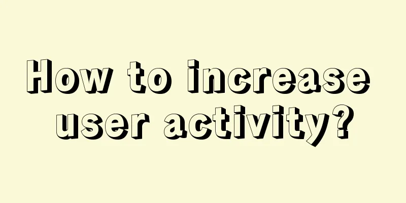 How to increase user activity?