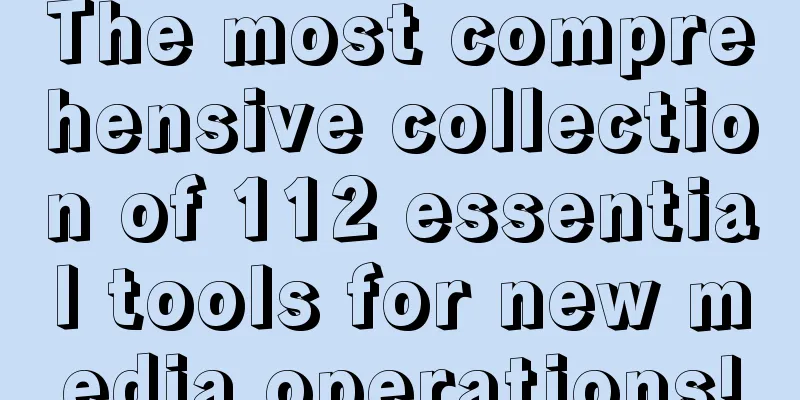 The most comprehensive collection of 112 essential tools for new media operations!