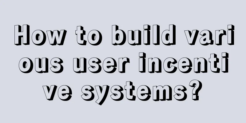 How to build various user incentive systems?