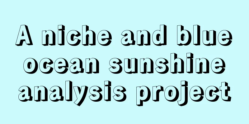 A niche and blue ocean sunshine analysis project