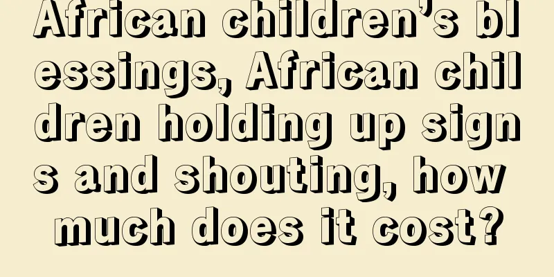 African children’s blessings, African children holding up signs and shouting, how much does it cost?