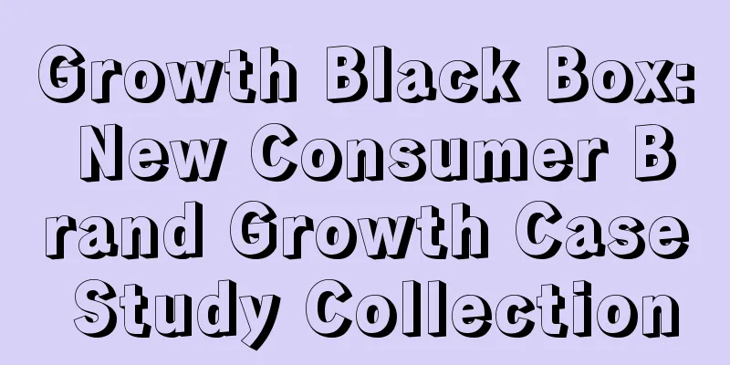 Growth Black Box: New Consumer Brand Growth Case Study Collection