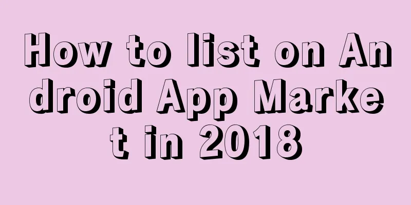 How to list on Android App Market in 2018