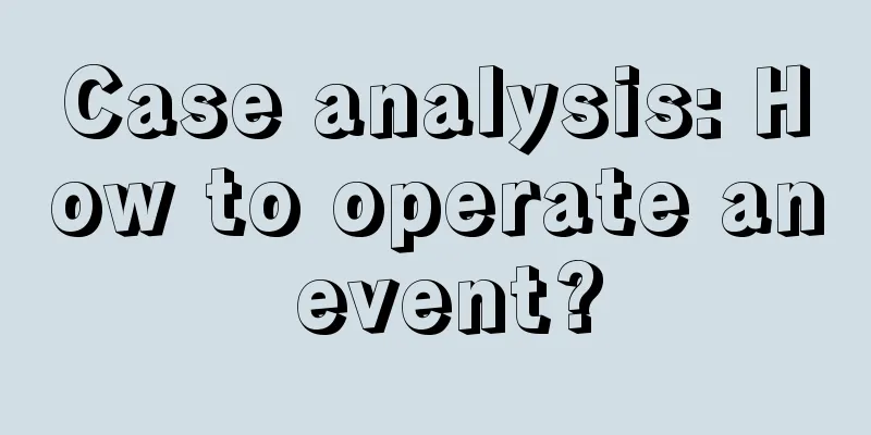 Case analysis: How to operate an event?