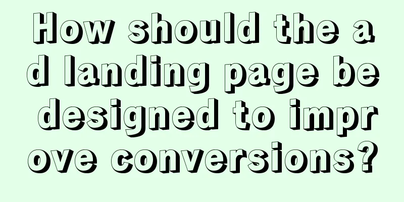 How should the ad landing page be designed to improve conversions?