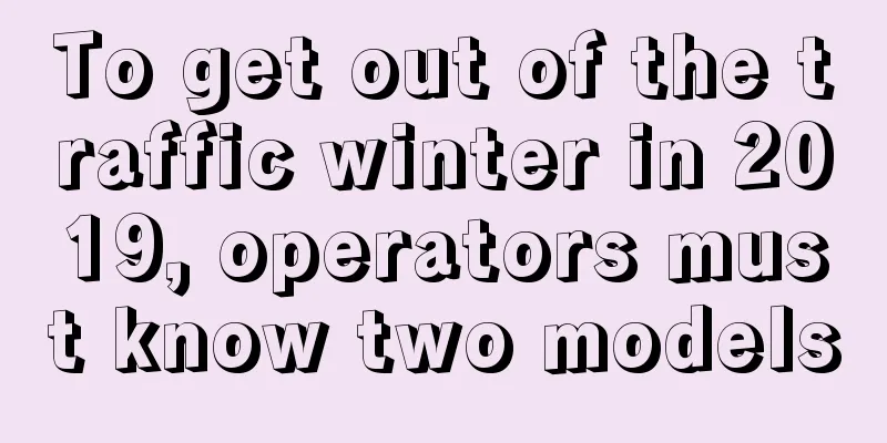 To get out of the traffic winter in 2019, operators must know two models