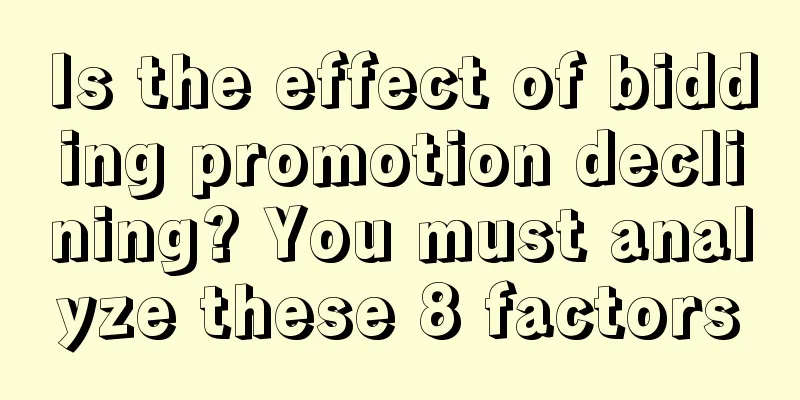 Is the effect of bidding promotion declining? You must analyze these 8 factors