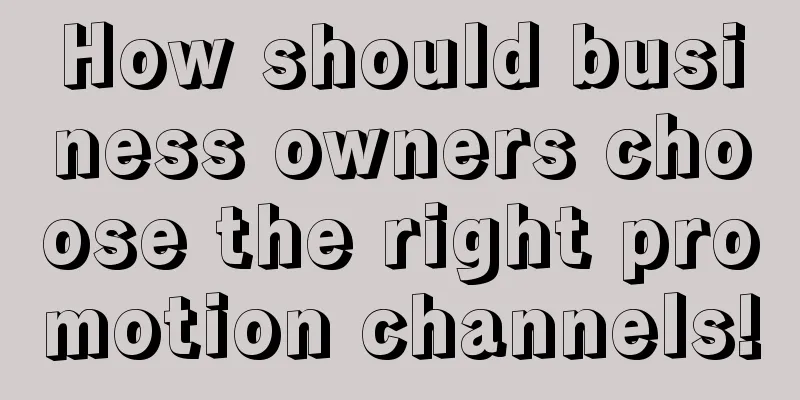 How should business owners choose the right promotion channels!