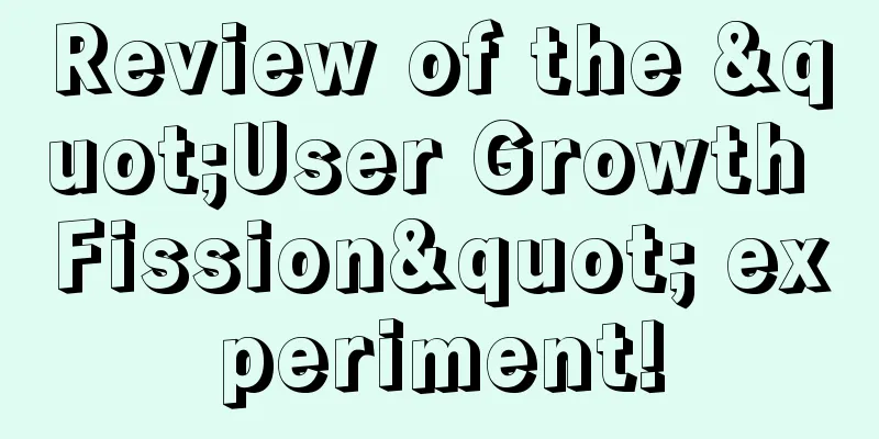 Review of the "User Growth Fission" experiment!