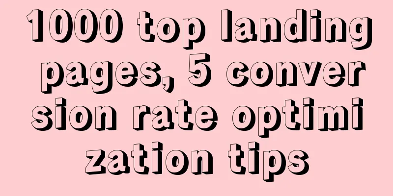 1000 top landing pages, 5 conversion rate optimization tips