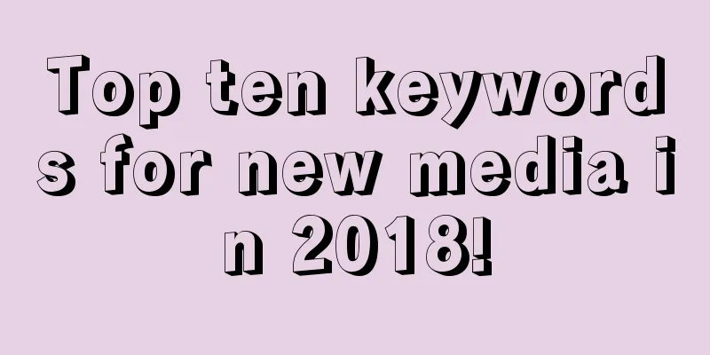 Top ten keywords for new media in 2018!