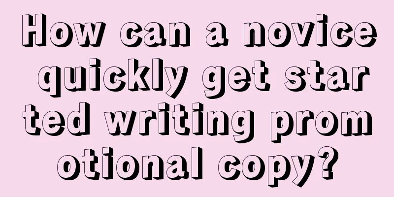 How can a novice quickly get started writing promotional copy?