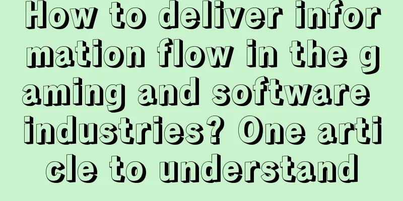 How to deliver information flow in the gaming and software industries? One article to understand