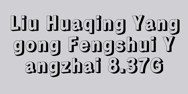 Liu Huaqing Yanggong Fengshui Yangzhai 8.37G