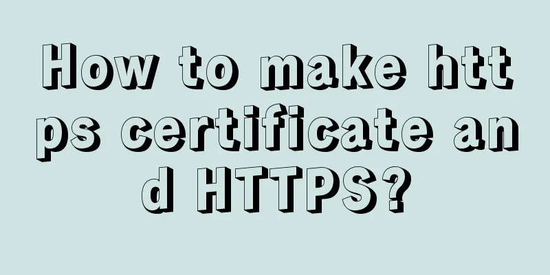 How to make https certificate and HTTPS?