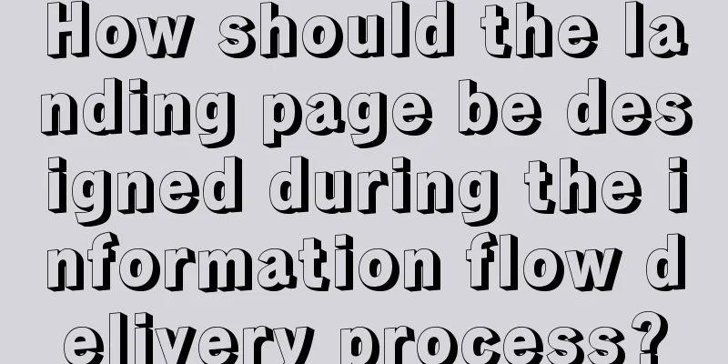 How should the landing page be designed during the information flow delivery process?