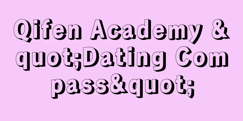 Qifen Academy "Dating Compass"