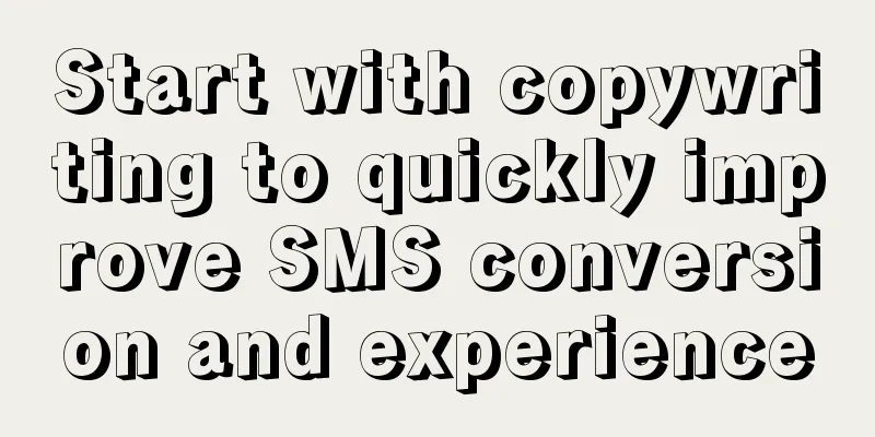 Start with copywriting to quickly improve SMS conversion and experience