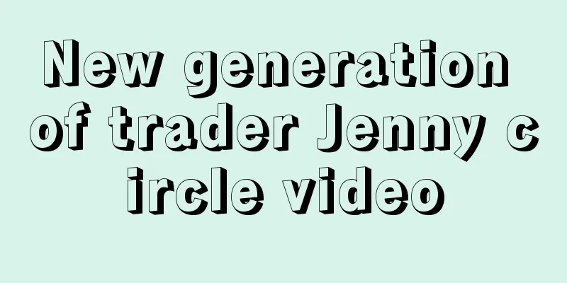 New generation of trader Jenny circle video