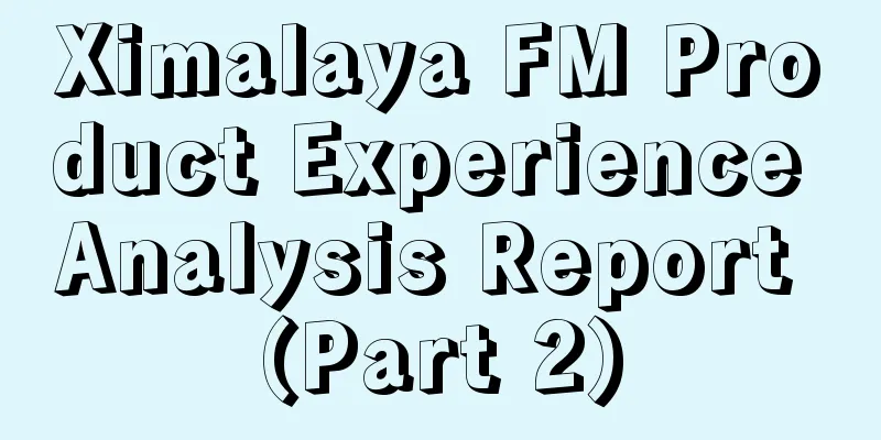 Ximalaya FM Product Experience Analysis Report (Part 2)