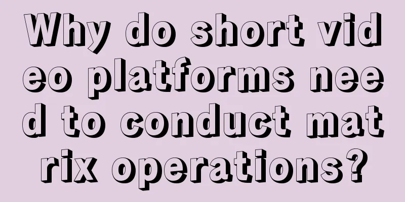 Why do short video platforms need to conduct matrix operations?