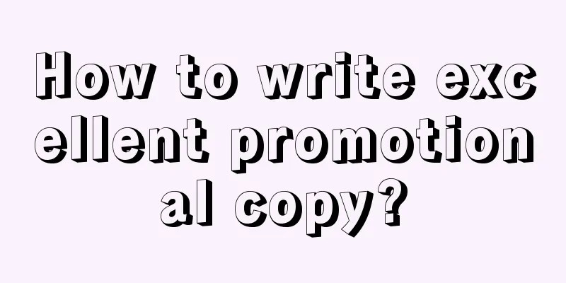 How to write excellent promotional copy?