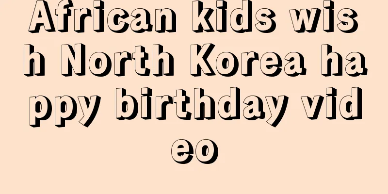 African kids wish North Korea happy birthday video