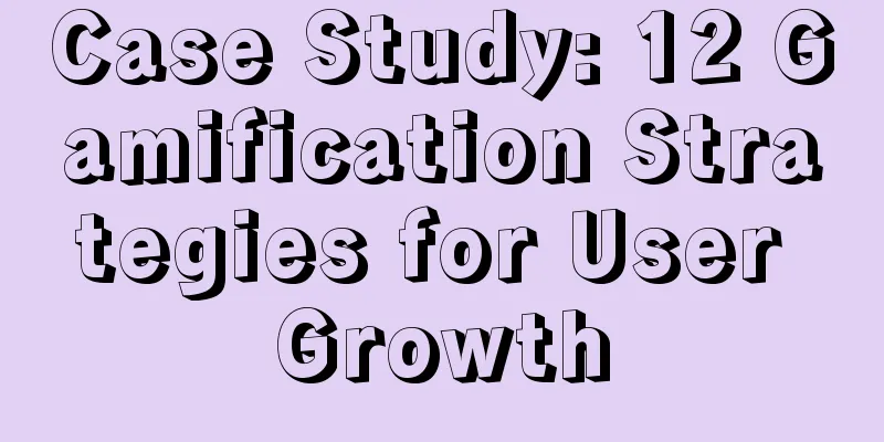 Case Study: 12 Gamification Strategies for User Growth