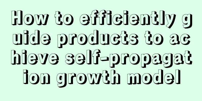 How to efficiently guide products to achieve self-propagation growth model