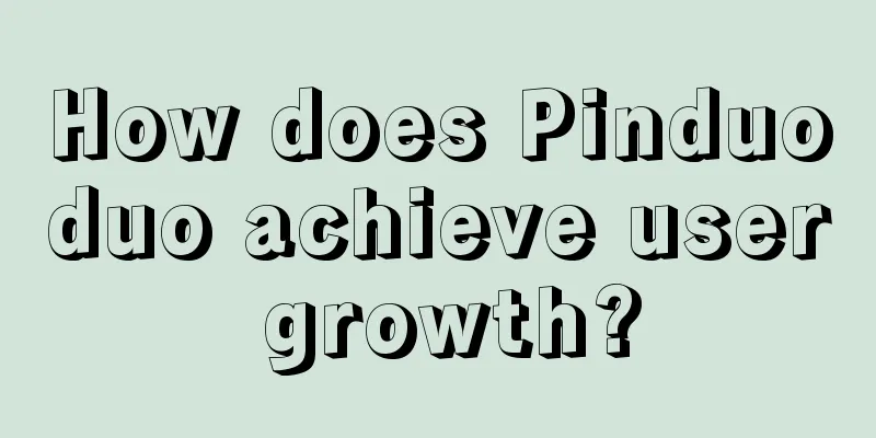 How does Pinduoduo achieve user growth?