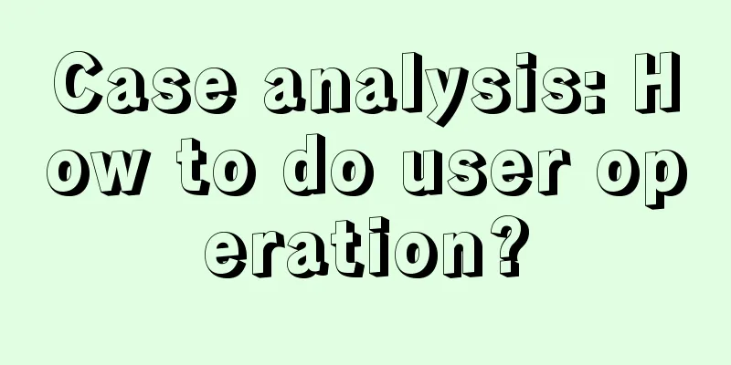 Case analysis: How to do user operation?