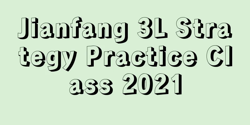 Jianfang 3L Strategy Practice Class 2021