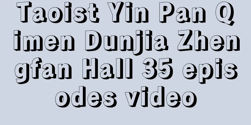 Taoist Yin Pan Qimen Dunjia Zhengfan Hall 35 episodes video