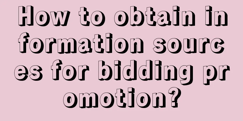 How to obtain information sources for bidding promotion?