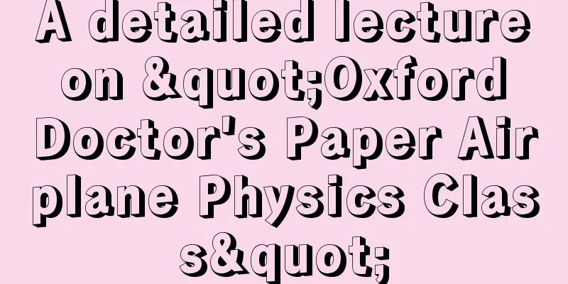 A detailed lecture on "Oxford Doctor's Paper Airplane Physics Class"