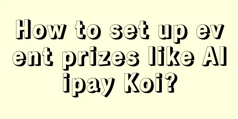 How to set up event prizes like Alipay Koi?