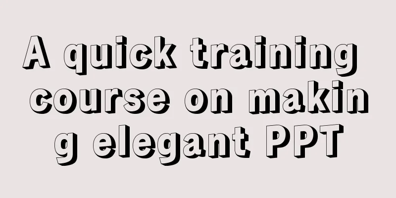 A quick training course on making elegant PPT