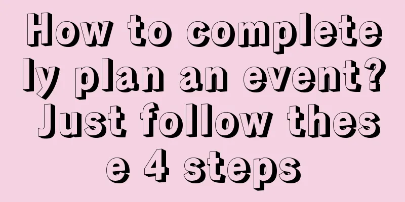 How to completely plan an event? Just follow these 4 steps