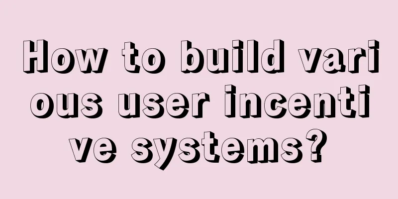 How to build various user incentive systems?