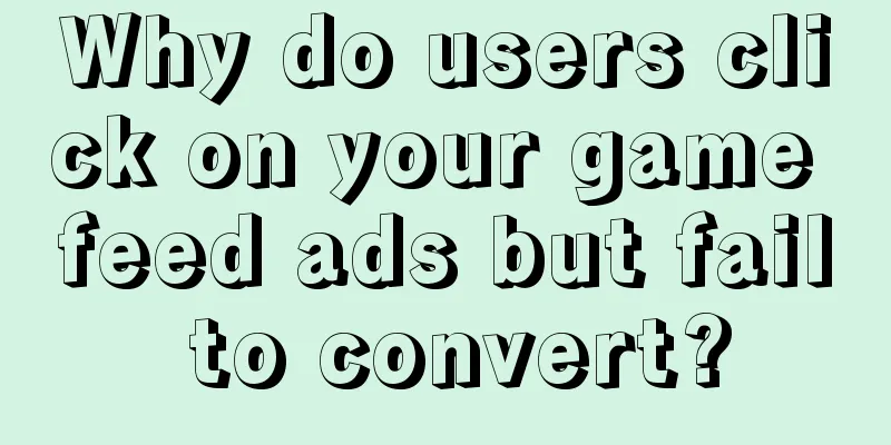 Why do users click on your game feed ads but fail to convert?