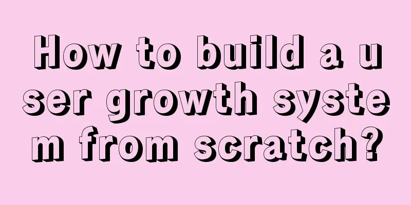 How to build a user growth system from scratch?