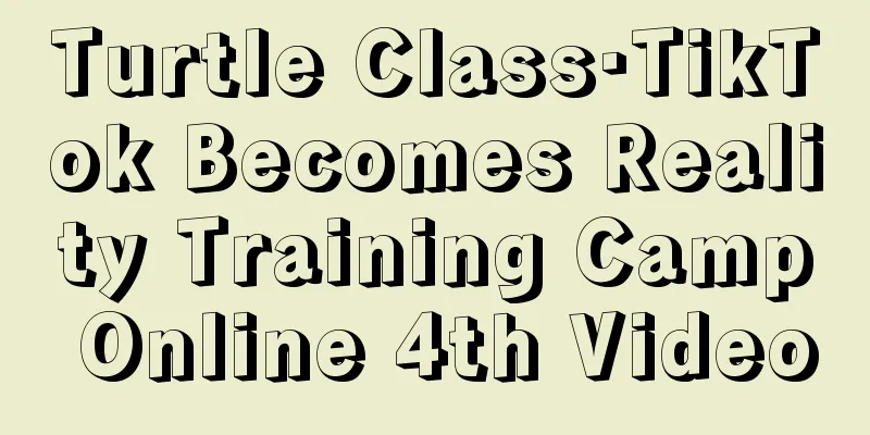 Turtle Class·TikTok Becomes Reality Training Camp Online 4th Video