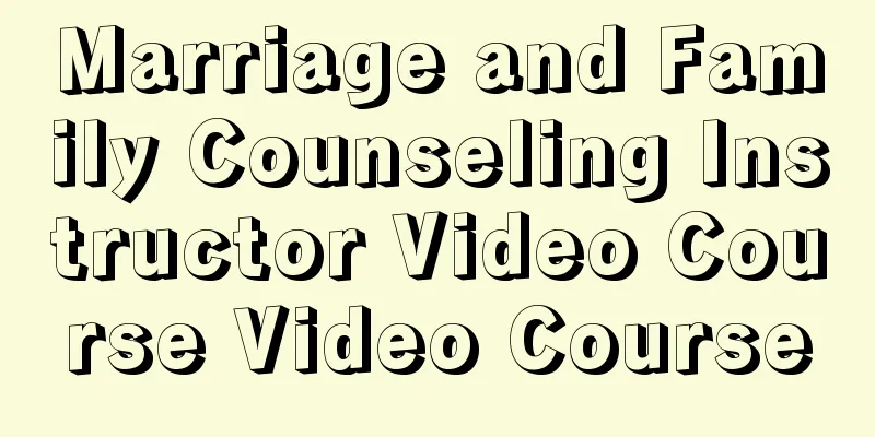 Marriage and Family Counseling Instructor Video Course Video Course