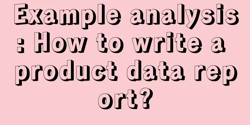 Example analysis: How to write a product data report?