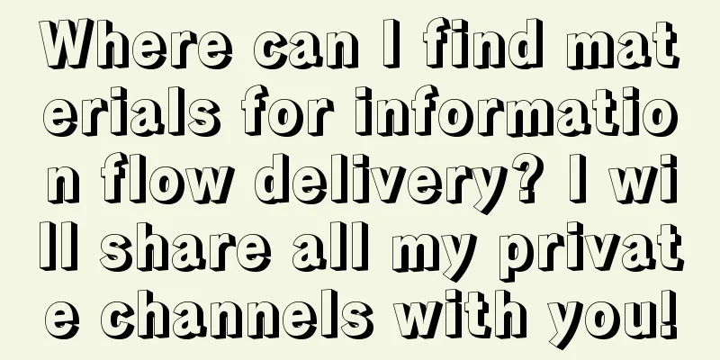 Where can I find materials for information flow delivery? I will share all my private channels with you!